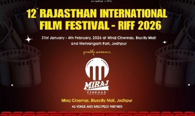 मिराज सिनेमा बना 12वें राजस्थान इंटरनेशनल फिल्म फेस्टिवल (RIFF 2026) का वेन्यू और मल्टीप्लेक्स पार्टनर